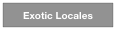 Exotic Locales